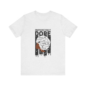 Unapologetically Dope T-shirt