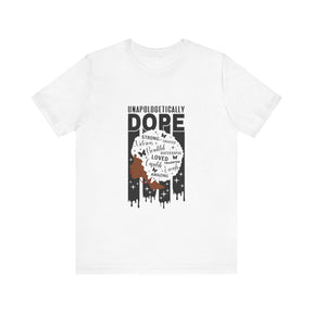 Unapologetically Dope T-shirt