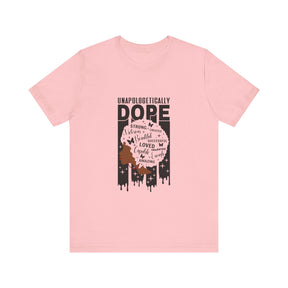 Unapologetically Dope T-shirt