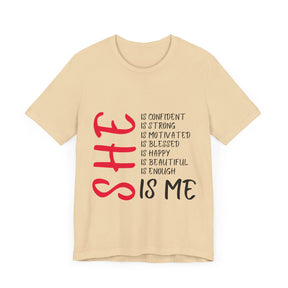 She Is Me T-shirt