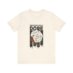 Unapologetically Dope T-shirt