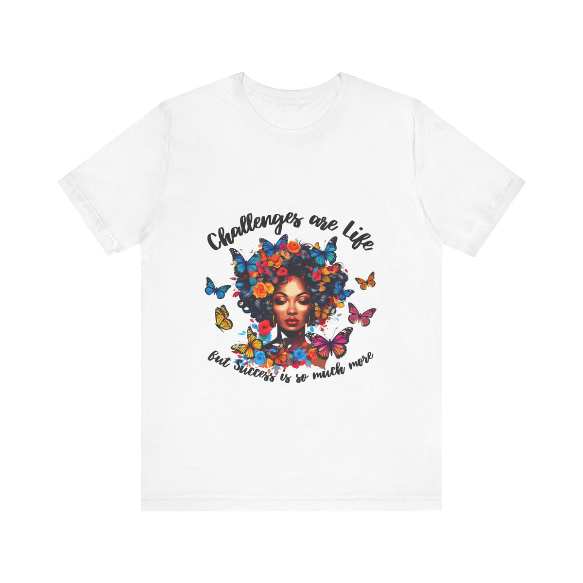 Challenges Are Life T-shirt